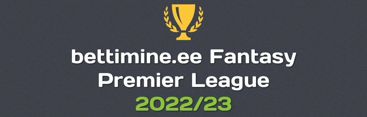 bettimine.ee Fantasy Premier League 2022/23